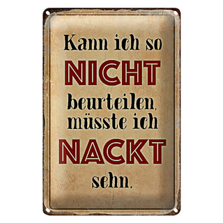 Blechschild Spruch 20x30cm kann so nicht muss nackt sehn