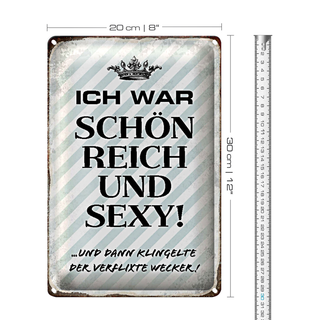 Blechschild Spruch 20x30cm ich war schön reich dann Wecker
