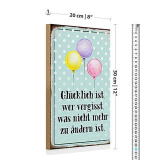 Holzschild Spruch 20x30cm glücklich ist wer vergisst was
