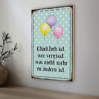Holzschild Spruch 20x30cm glücklich ist wer vergisst was