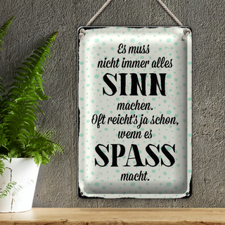 Blechschild Spruch 20x30cm es muss nicht immer alles Sinn