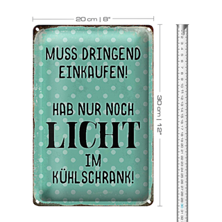 Blechschild Spruch 20x30cm muss dringend einkaufen hab nur