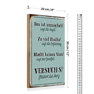 Holzschild Spruch 20x30cm das unmöglich sagt Angst Herz