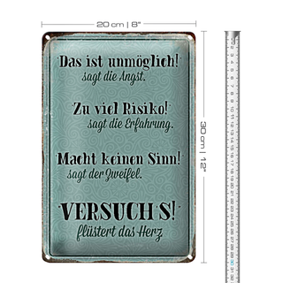 Blechschild Spruch 20x30cm das unmöglich sagt Angst Herz