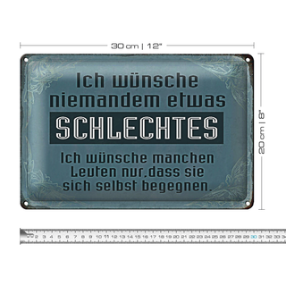 Blechschild Spruch 30x20cm wünsche niemanden schlechtes