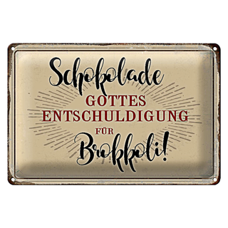 Blechschild Spruch 30x20cm Schokolade Entschuldigung