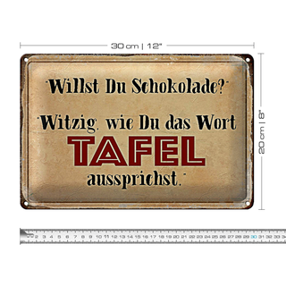 Blechschild Spruch 30x20cm willst du Schokolade