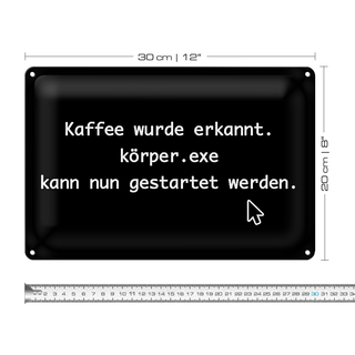Blechschild Spruch 30x20cm Kaffee wurde erkannt körper exe