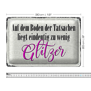 Blechschild Spruch 30x20cm auf dem Boden zu wenig Glitzer