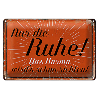 Blechschild Spruch 30x20cm nur die Ruhe das Karma