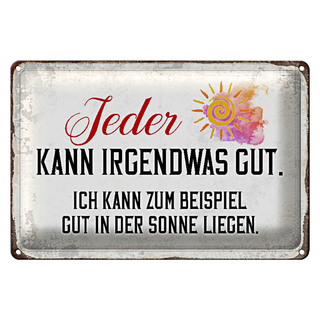 Blechschild Spruch 30x20cm jeder kann irgendwas gut Sonne