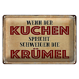 Blechschild Spruch 30x20cm wenn der Kuchen spricht