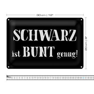 Blechschild Spruch 30x20cm schwarz ist bunt genug