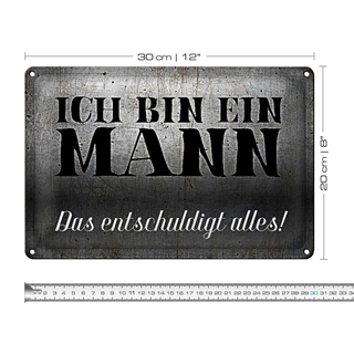 Blechschild Spruch 30x20cm ich bin ein Mann