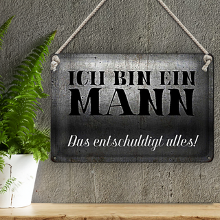 Blechschild Spruch 30x20cm ich bin ein Mann