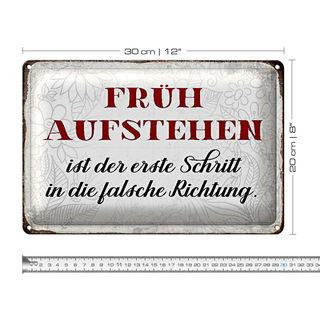 Blechschild Spruch 30x20cm früh aufstehen falsche Richtung