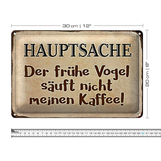 Blechschild Spruch 30x20cm früher Vogel sauft nicht Kaffee
