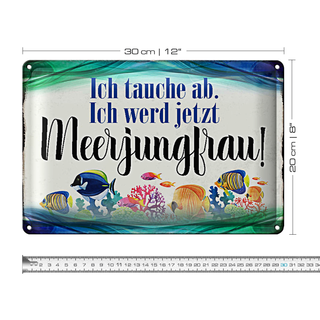 Blechschild Spruch 30x20cm ich tauche ab werd Meerjungfrau
