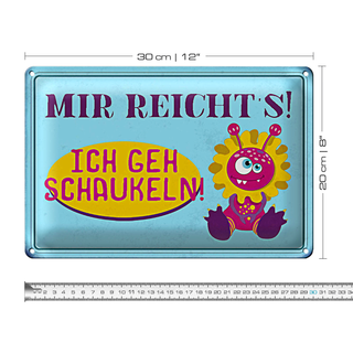 Blechschild Spruch 30x20cm mir reicht`s ich geh schaukeln