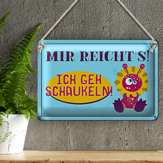 Blechschild Spruch 30x20cm mir reicht`s ich geh schaukeln