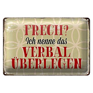 Blechschild Spruch 30x20cm frech nenn das verbal überlegen