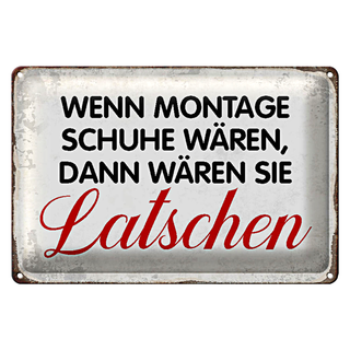 Blechschild Spruch 30x20cm wenn Montage Schuhe wären Retro