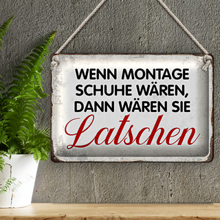 Blechschild Spruch 30x20cm wenn Montage Schuhe wären Retro