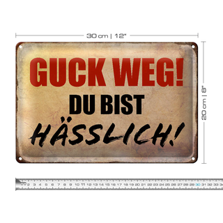 Blechschild Spruch 30x20cm quck weg du bist hässlich Retro