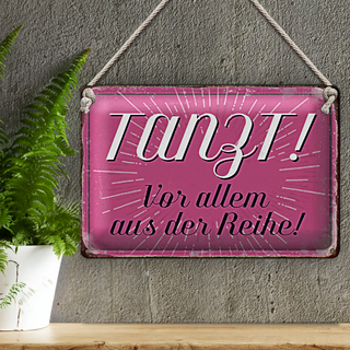 Blechschild Spruch 30x20cm tanzt vor allem aus der Reihe