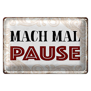 Blechschild Spruch 30x20cm mach mal Pause Retro