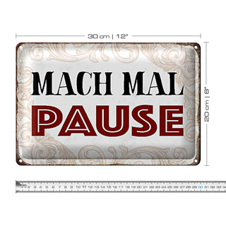 Blechschild Spruch 30x20cm mach mal Pause Retro