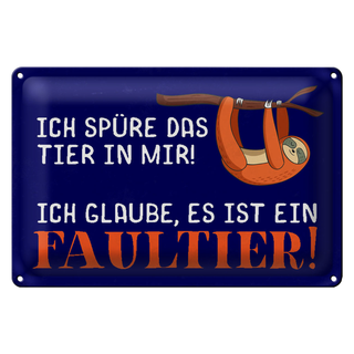Blechschild Spruch 30x20cm ich spüre das Faultier in mir