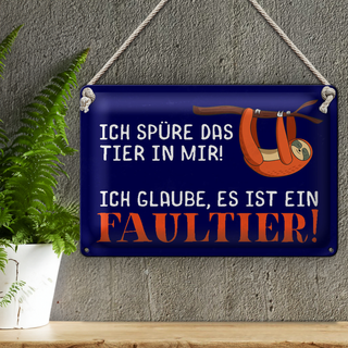 Blechschild Spruch 30x20cm ich spüre das Faultier in mir