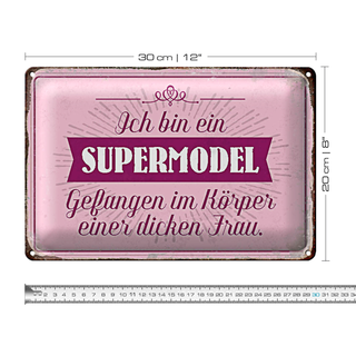 Blechschild Spruch 30x20cm Supermodel im Körper dicker Frau
