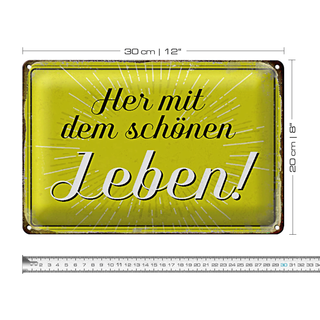 Blechschild Spruch 30x20cm Her mit dem schönen Leben