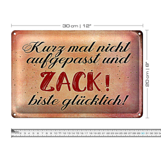 Blechschild Spruch 30x20cm nicht aufgepasst und glücklich