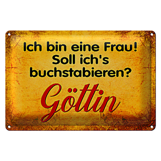 Blechschild Spruch 30x20cm ich bin Frau Göttin