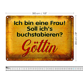 Blechschild Spruch 30x20cm ich bin Frau Göttin