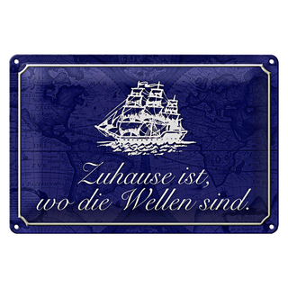 Blechschild Spruch 30x20cm Zuhause wo die Wellen Seemann