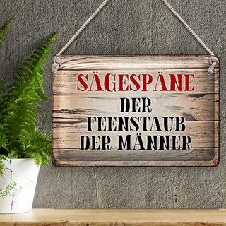 Blechschild Spruch 30x20cm Sägespäne Feenstaub der Männer