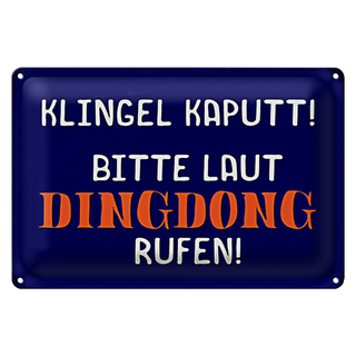 Blechschild Spruch 30x20cm Klingel kaputt Dingdong rufen