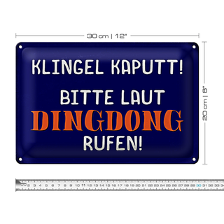 Blechschild Spruch 30x20cm Klingel kaputt Dingdong rufen