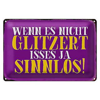 Blechschild Spruch 30x20cm wenn es nicht glitzert sinnlos