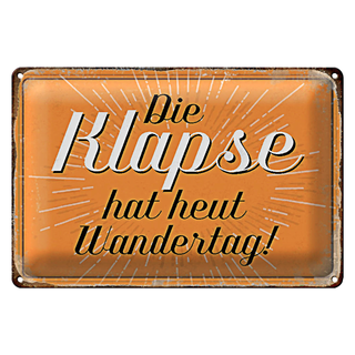 Blechschild Spruch 30x20cm die Klapse hat heut Wandertag
