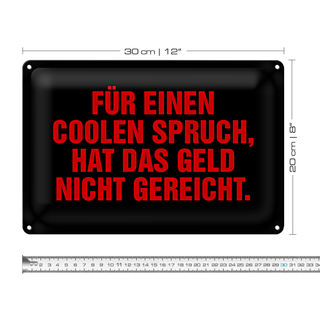 Blechschild Spruch 30x20cm für coolen Spruch nicht gereicht