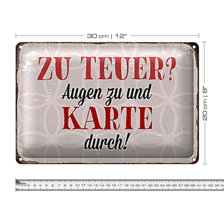 Blechschild Spruch 30x20cm zu teuer Augen zu Karte durch