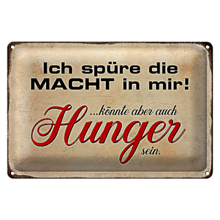 Blechschild Spruch 30x20cm spüre Macht in mir könnte Hunger