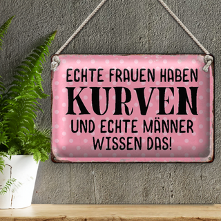 Blechschild Spruch 30x20cm echte Frauen haben Kurven Männer
