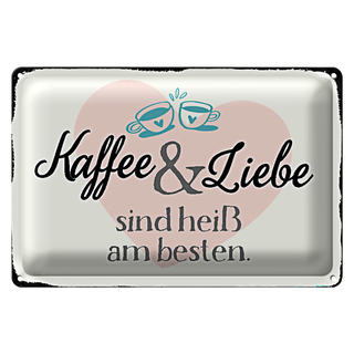 Blechschild Spruch 30x20cm Kaffee und Liebe heiß am besten