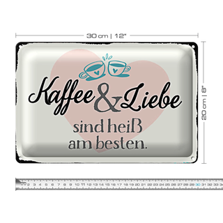 Blechschild Spruch 30x20cm Kaffee und Liebe heiß am besten